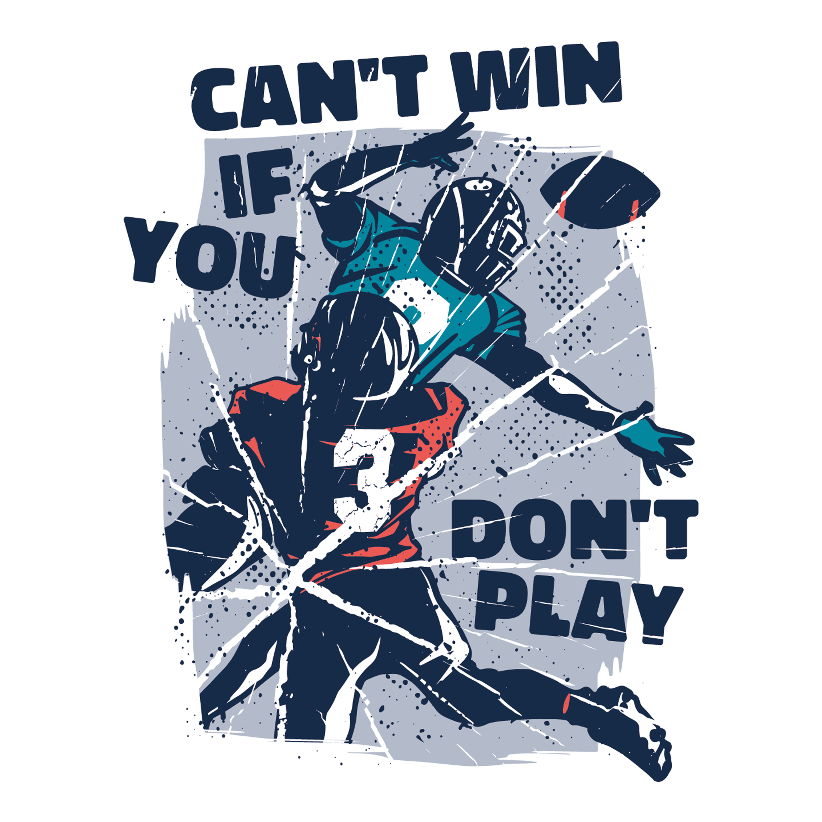 cant-win-if-you-dont-play-football-quote-design-theme