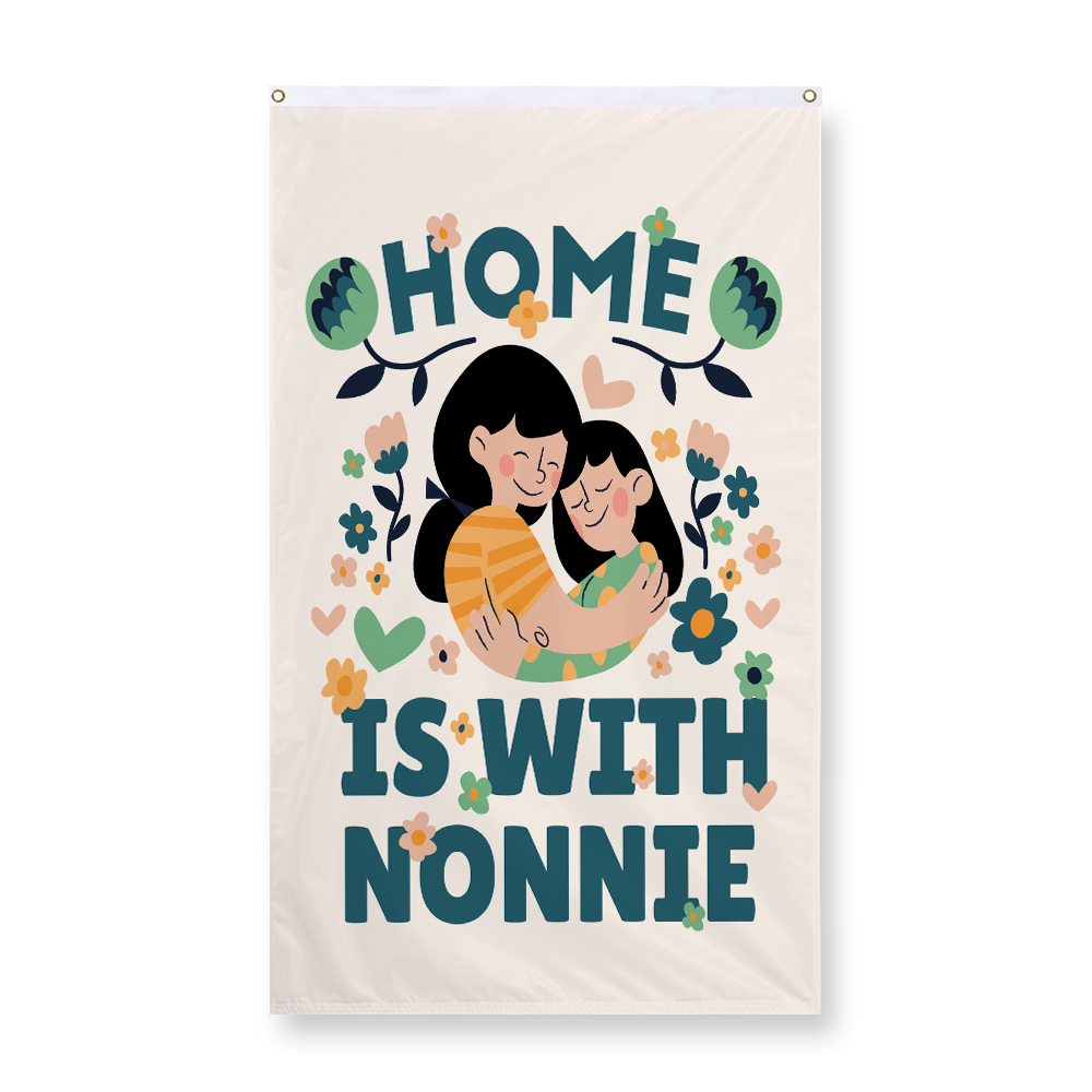 Home is with Nonnie Display Flag