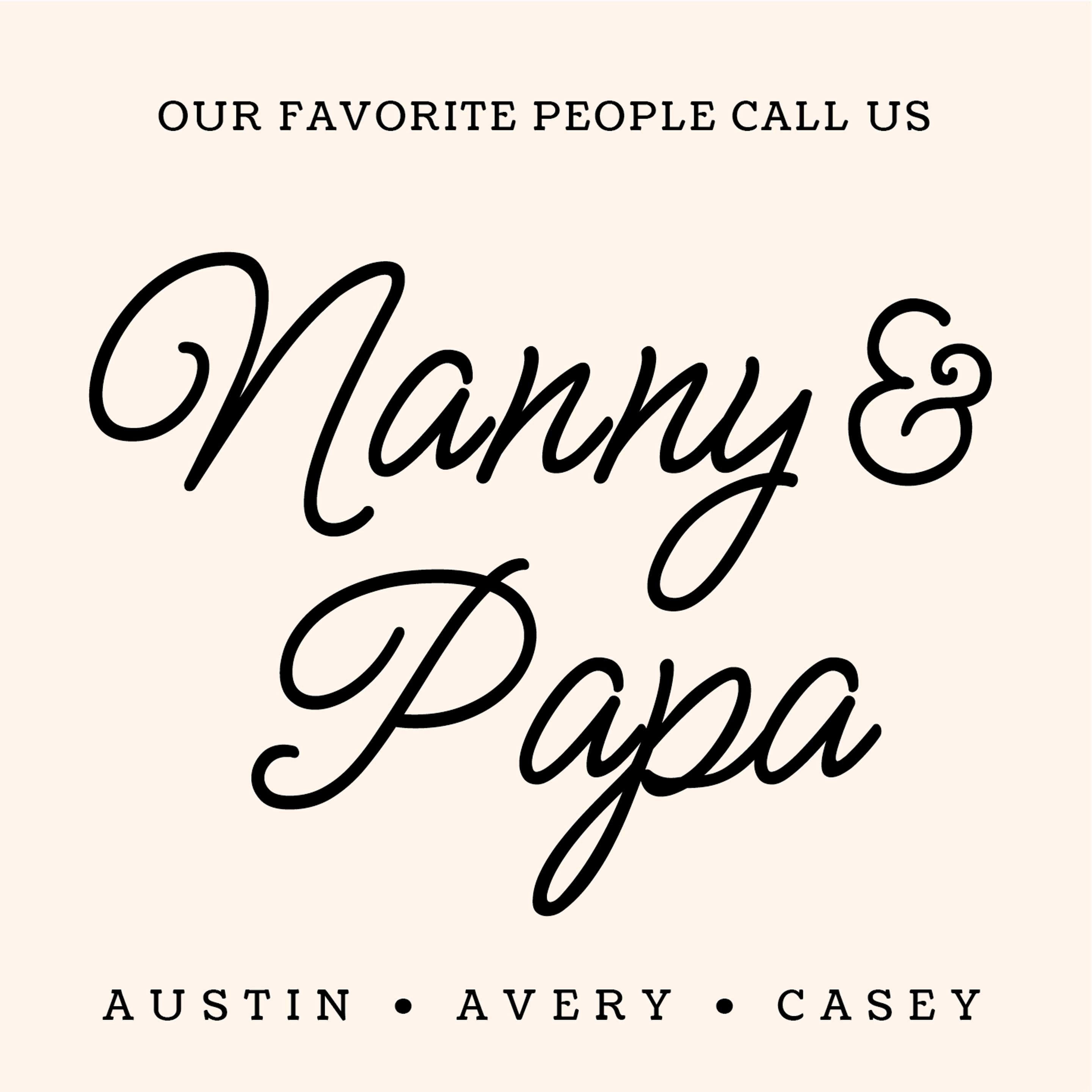 our-favorite-people-call-us-nanny-and-papa-design-theme