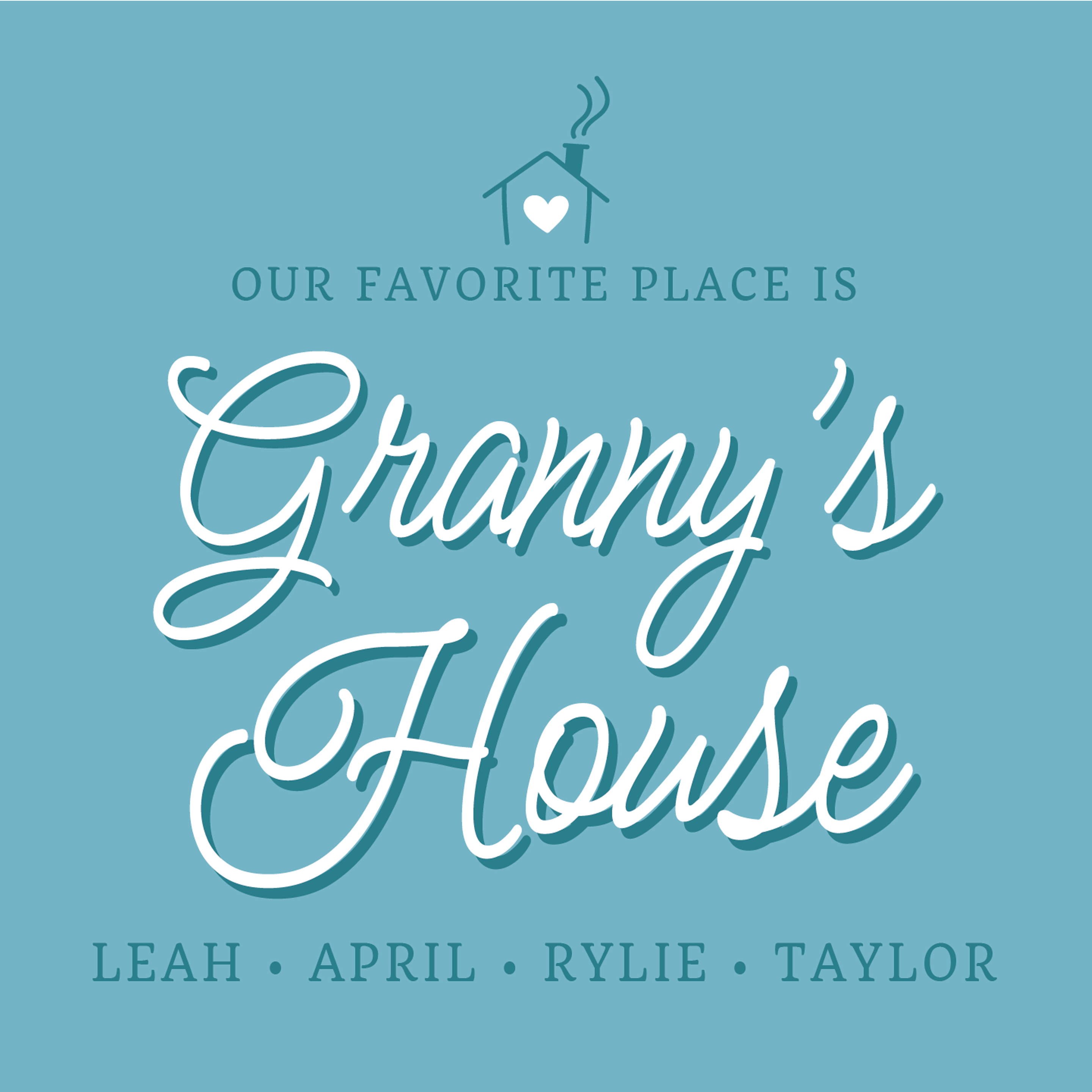 Our Favorite Place is Granny's House